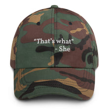Load image into Gallery viewer, “That’s what she said” Dad hat