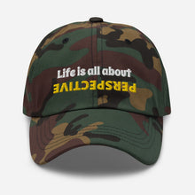 Load image into Gallery viewer, “Life is all about perspective” Dad hat