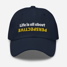Load image into Gallery viewer, “Life is all about perspective” Dad hat