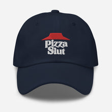 Load image into Gallery viewer, “Pizza Slut” Dad hat