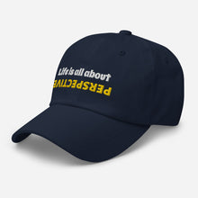 Load image into Gallery viewer, “Life is all about perspective” Dad hat