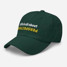 Load image into Gallery viewer, “Life is all about perspective” Dad hat