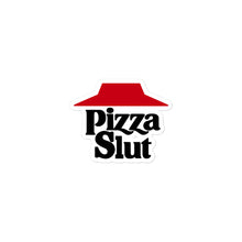 Load image into Gallery viewer, “Pizza Slut” Bubble-free stickers