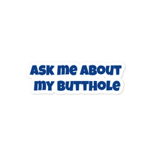 Load image into Gallery viewer, Butthole Quote Bubble-free stickers