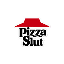 Load image into Gallery viewer, “Pizza Slut” Bubble-free stickers