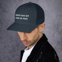 Load image into Gallery viewer, "NO PINEAPPLE PIZZA" Trucker Cap