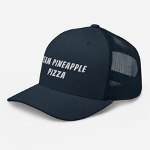Load image into Gallery viewer, "Team Pineapple Pizza" Trucker Cap