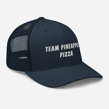 Load image into Gallery viewer, "Team Pineapple Pizza" Trucker Cap