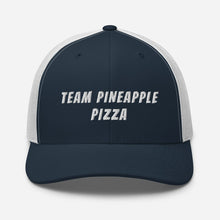 Load image into Gallery viewer, "Team Pineapple Pizza" Trucker Cap