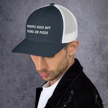 Load image into Gallery viewer, "NO PINEAPPLE PIZZA" Trucker Cap