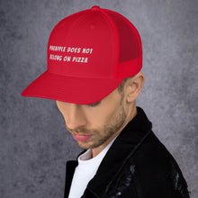 Load image into Gallery viewer, "NO PINEAPPLE PIZZA" Trucker Cap
