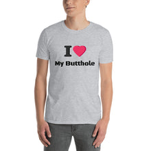 Load image into Gallery viewer, “I Love My Butthole” Short-Sleeve Unisex T-Shirt