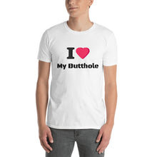 Load image into Gallery viewer, “I Love My Butthole” Short-Sleeve Unisex T-Shirt