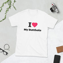 Load image into Gallery viewer, “I Love My Butthole” Short-Sleeve Unisex T-Shirt