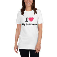 Load image into Gallery viewer, “I Love My Butthole” Short-Sleeve Unisex T-Shirt